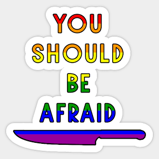 You Should Be Afraid - 1 Sticker